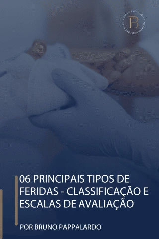 06 Principais tipos de feridas - Classificação e escalas de avaliação