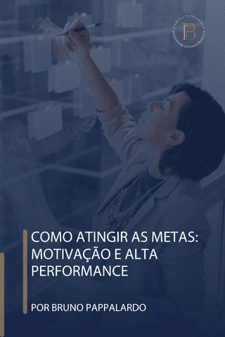 Como atingir as Metas_ Motivação e alta performance